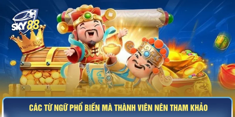 Các từ ngữ phổ biến mà thành viên nên tham khảo
