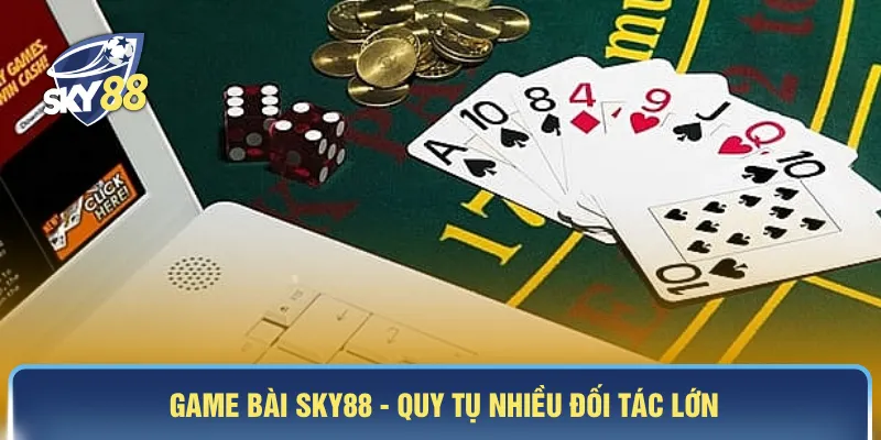 Game bài SKY88 - Quy tụ nhiều đối tác lớn