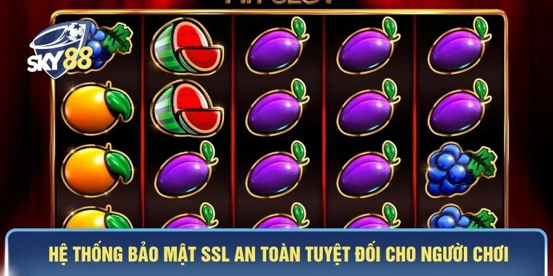 Hệ thống bảo mật SSL an toàn tuyệt đối cho người chơi
