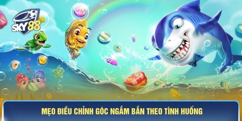 Mẹo điều chỉnh góc ngắm bắn theo tình huống