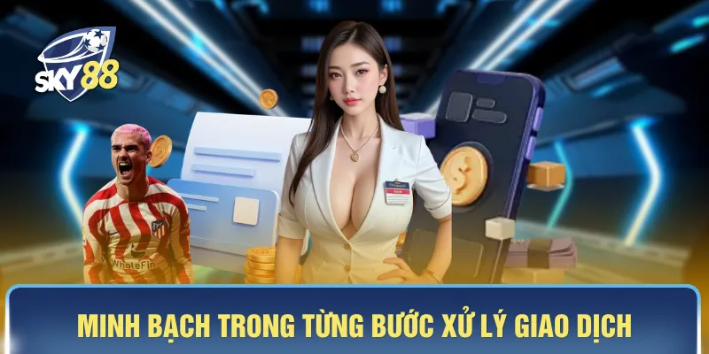 Minh bạch trong từng bước xử lý giao dịch