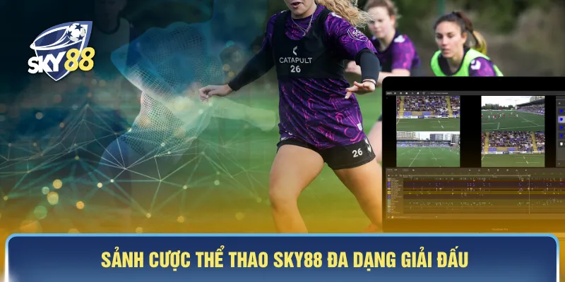 Sảnh cược thể thao SKY88 đa dạng giải đấu